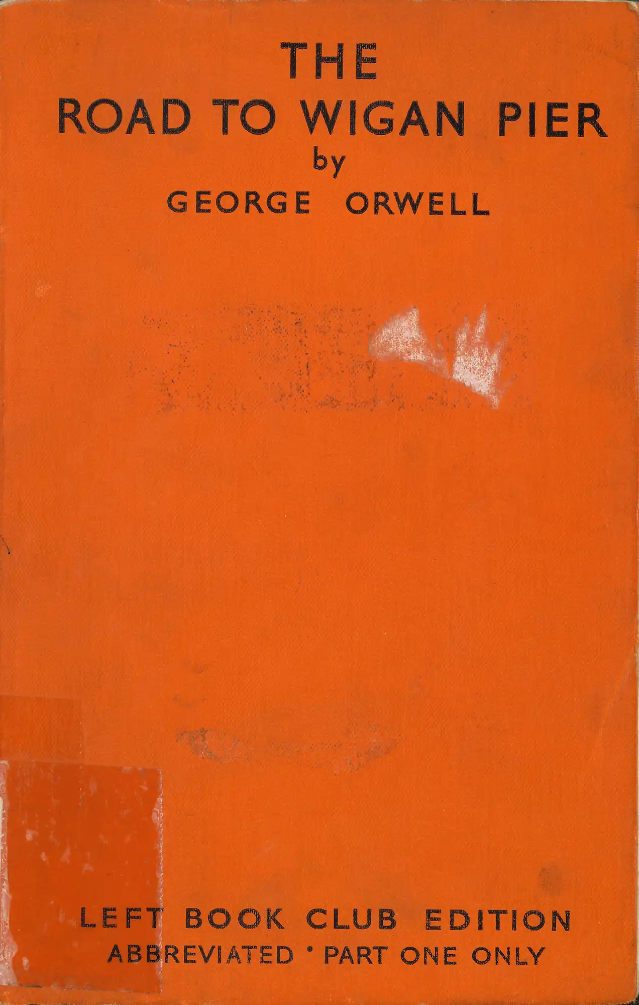 George Orwell , The road to Wigan Pier. Part I. (1937). LBC 305.5620942 ORW
