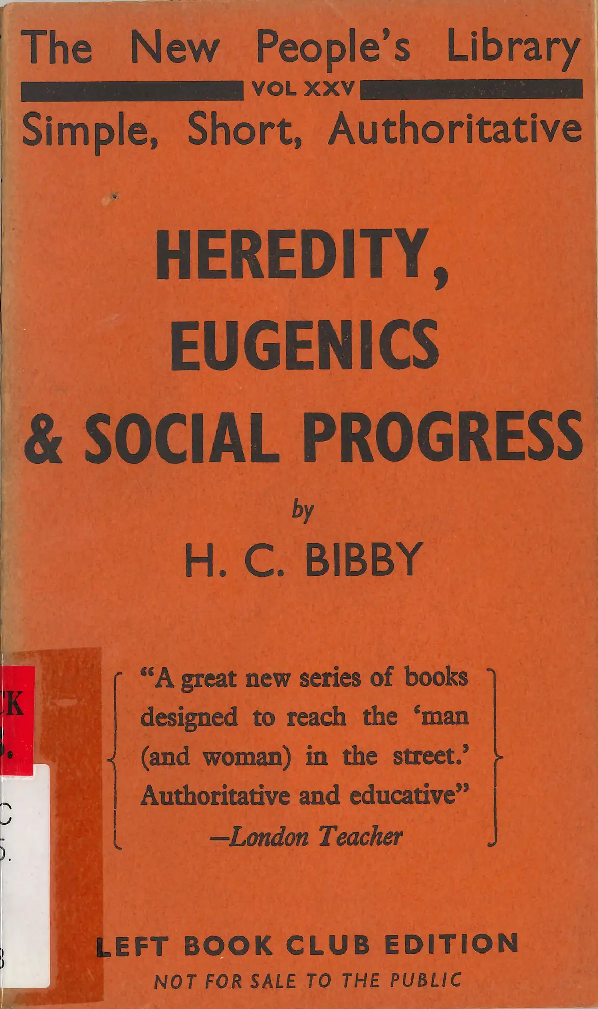 Cyril Bibby, Heredity, eugenics and social progress. (1939). LBC 575.1 BIB