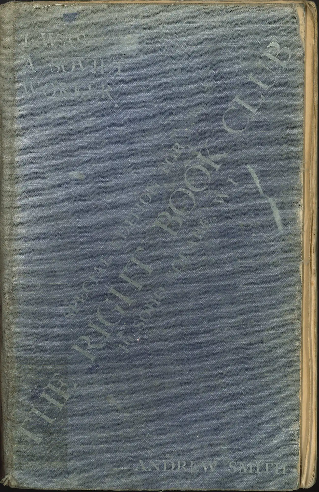 Andrew Smith, I was a Soviet worker. London: Robert Hale, 1937. RBC 947.084 SMI