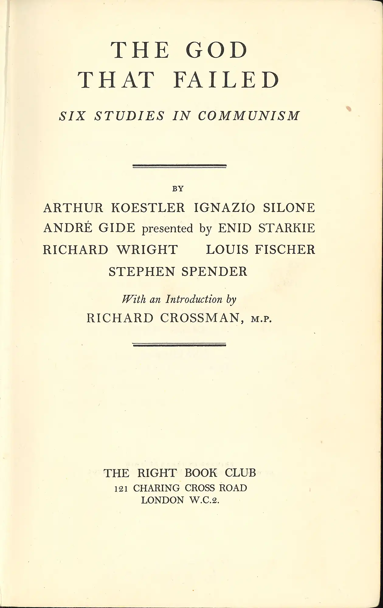 Arthur Koestler, The God that failed: six studies in communism. (1949). RBC 335.4 CRO