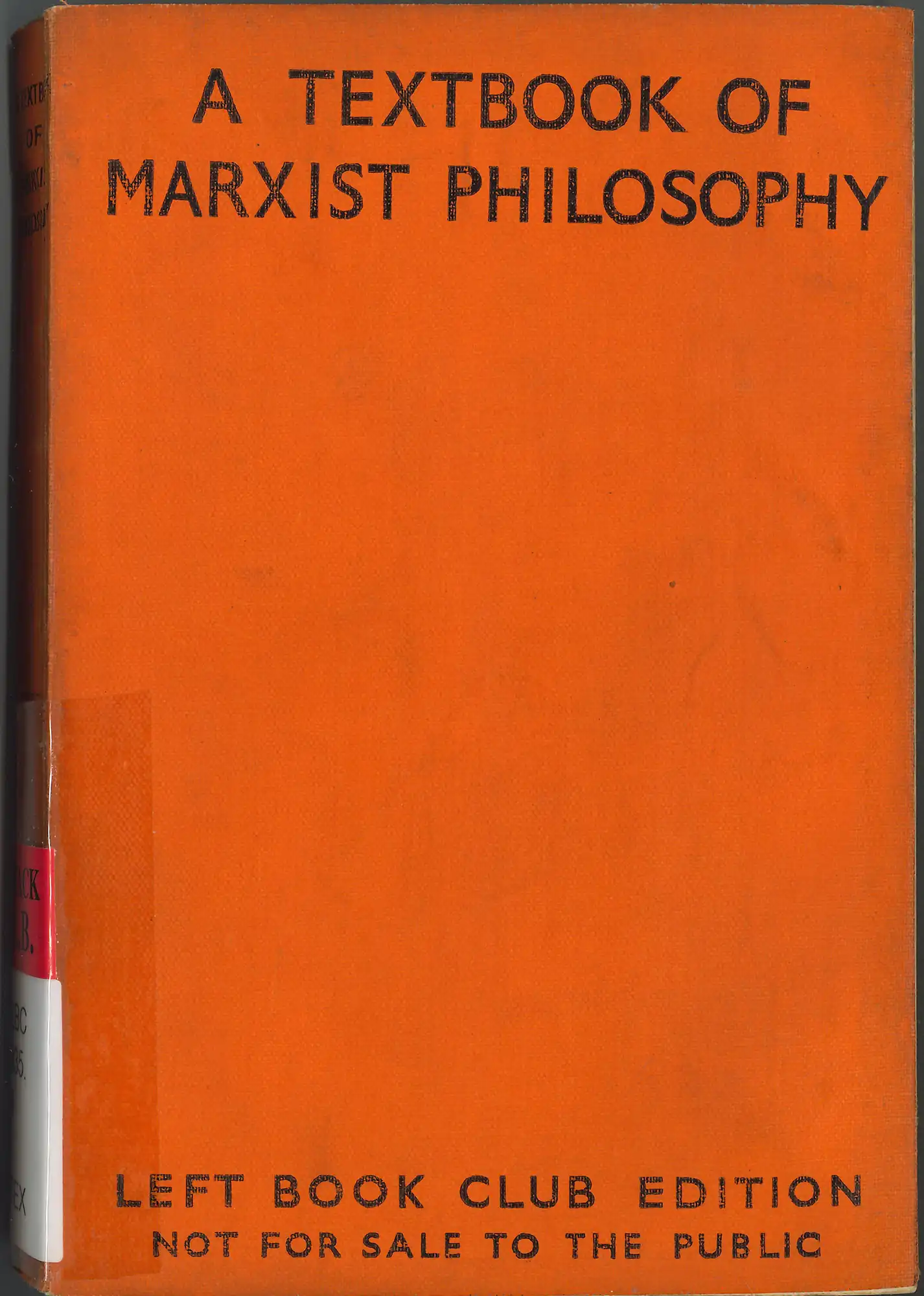 John Lewis (Editor), A textbook of Marxist philosophy. (1937). LBC 335.4 TEX