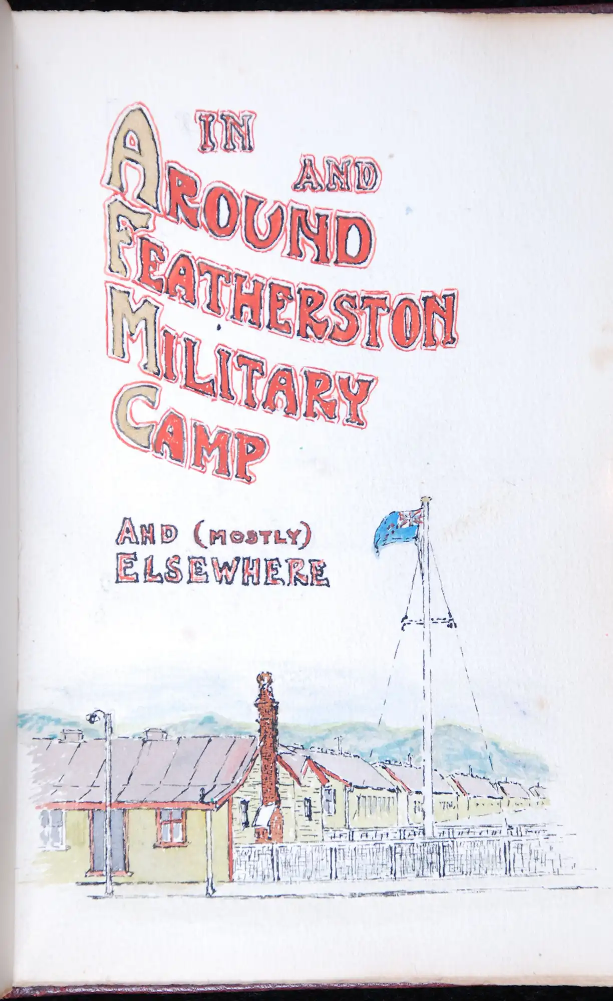 A.H. Reed. In and around Featherston Military Camp: and (mostly) elsewhere. 1917.