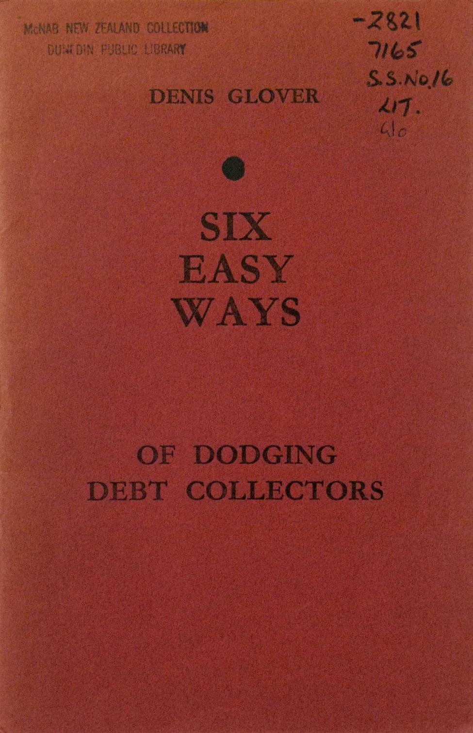 Denis Glover. Six Easy Ways of Dodging Debt Collectors [or] Several Poems… <i>Christchurch: The Caxton Press, 1936.</i>
