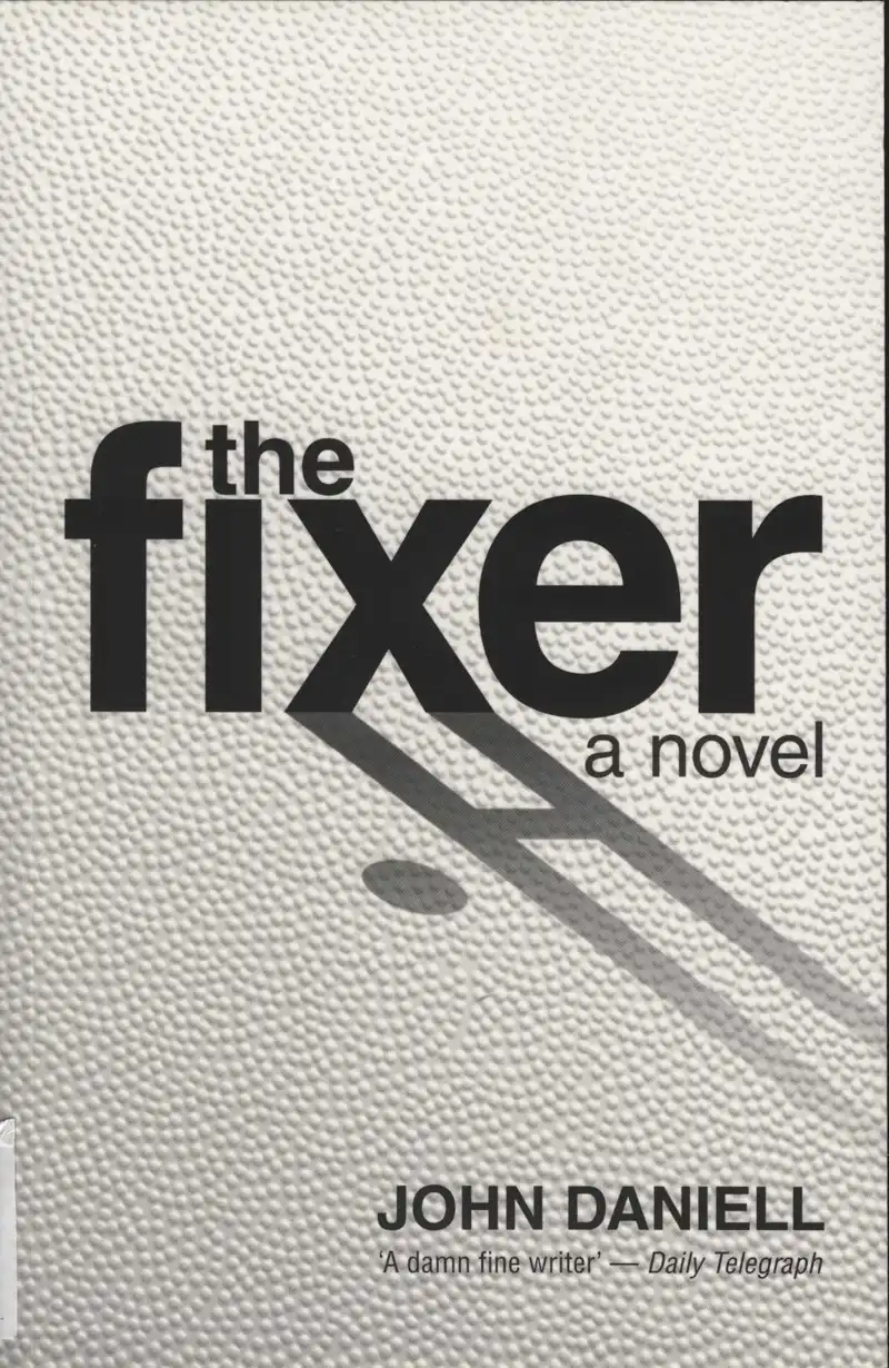 Daniell, J. The Fixer. Auckland: Upstart Press, 2015