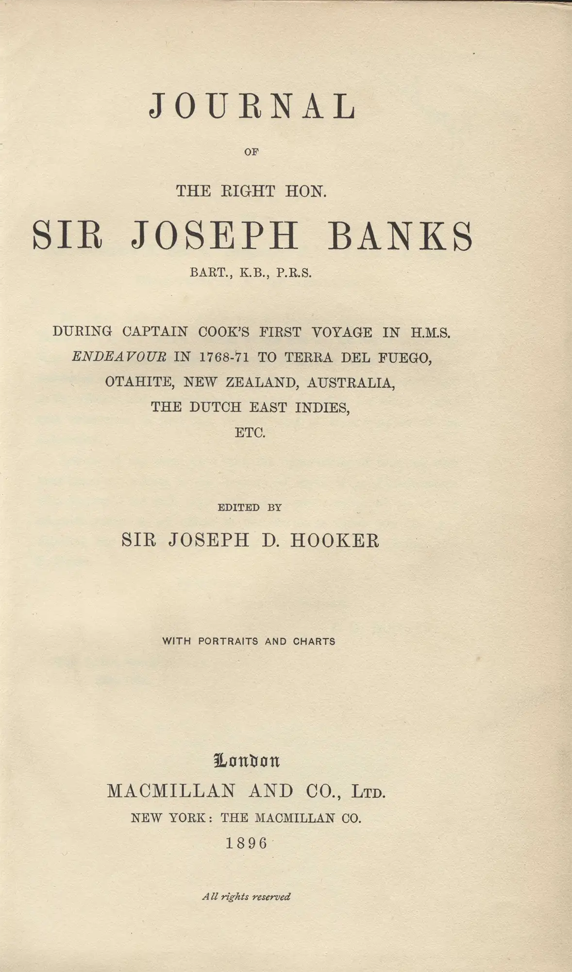 Sir Joseph Banks. Journal of the Right Hon. Sir Joseph Banks, During Captain Cook's First Voyage in H.M.S. Endeavour in 1768-71 … London: Macmillan, 1896. 