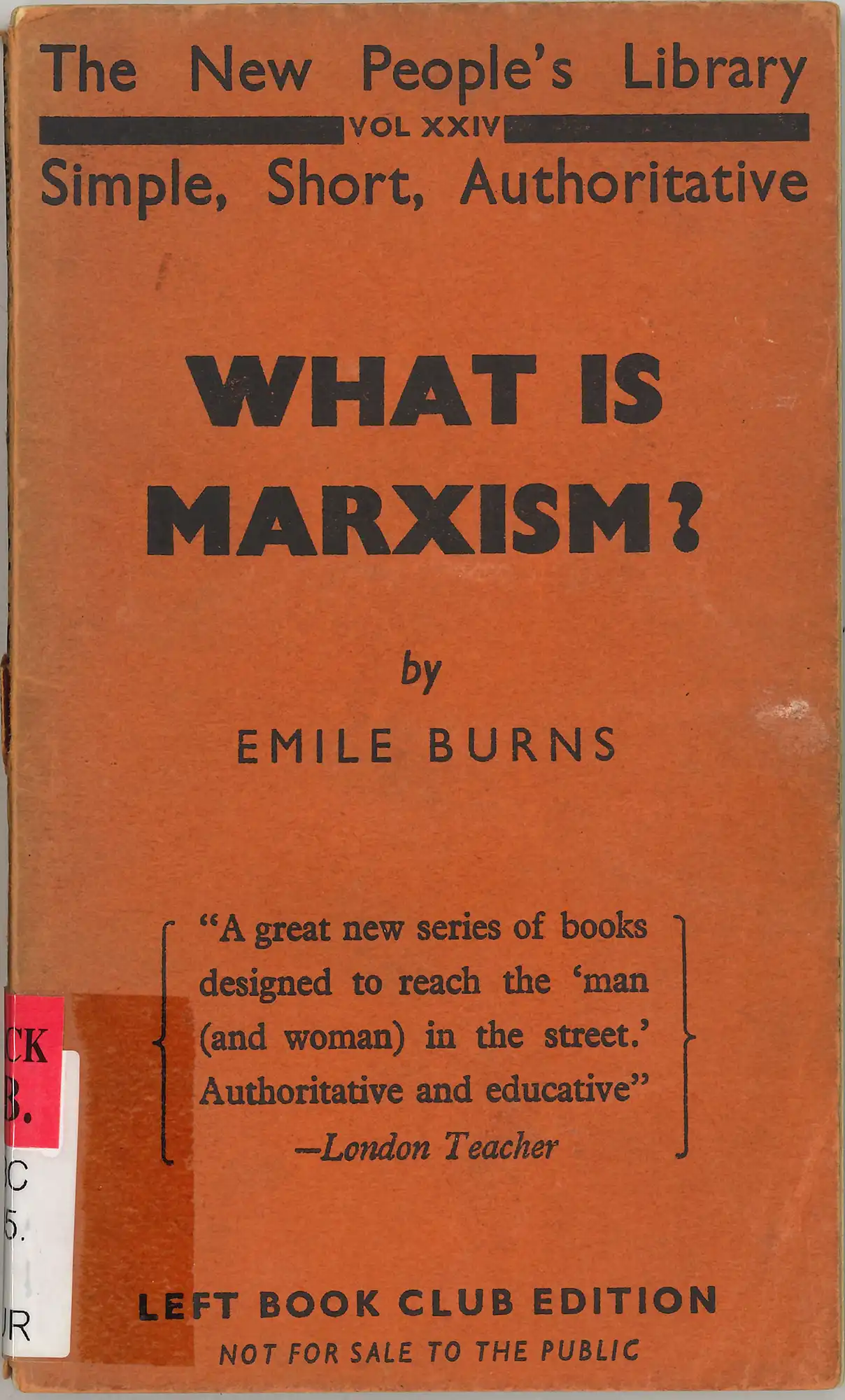 Emile Burns, What is Marxism? (1939). LBC 335.4 BUR