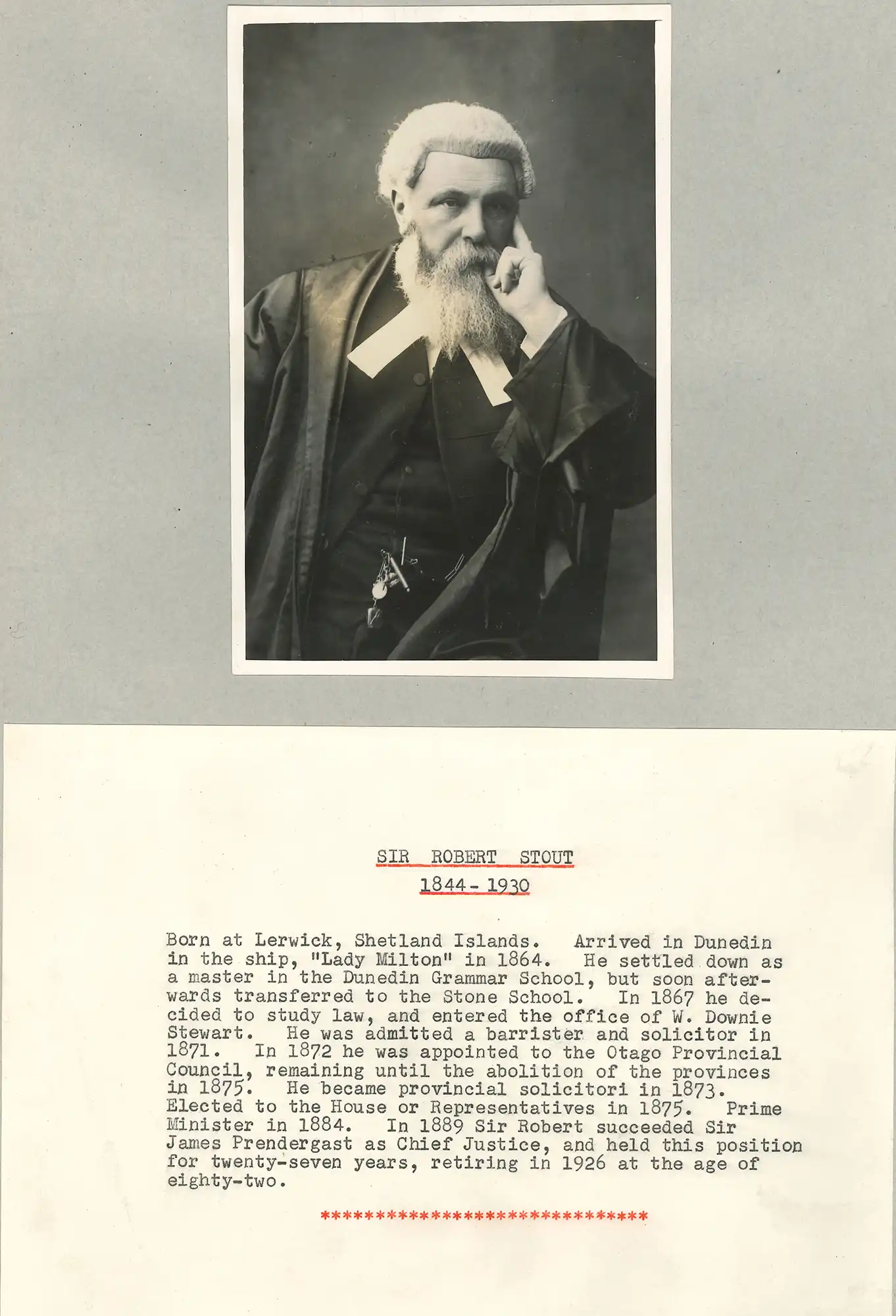 Chief Justice the Honourable Sir Robert Stout (1844-1930). Portrait photograph and brief typed biography.