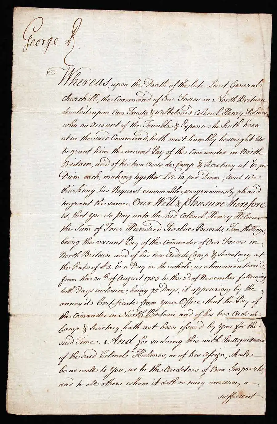 Warrant granting Henry Holmes the vacant pay of the late Lieutenant General, Charles Churchill (1679–1745). Signed by George II and issued by Henry Fox, 1st Baron Holland (1705–1774) to William Pitt, 1st Earl of Chatham (1708–1778), 16 March 1754.