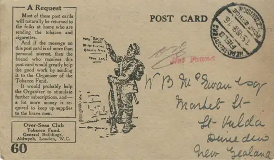 Tom Cummings to W B McEwan, Dunedin. Postcard. London: Over-seas Club Tobacco Fund, [1915]