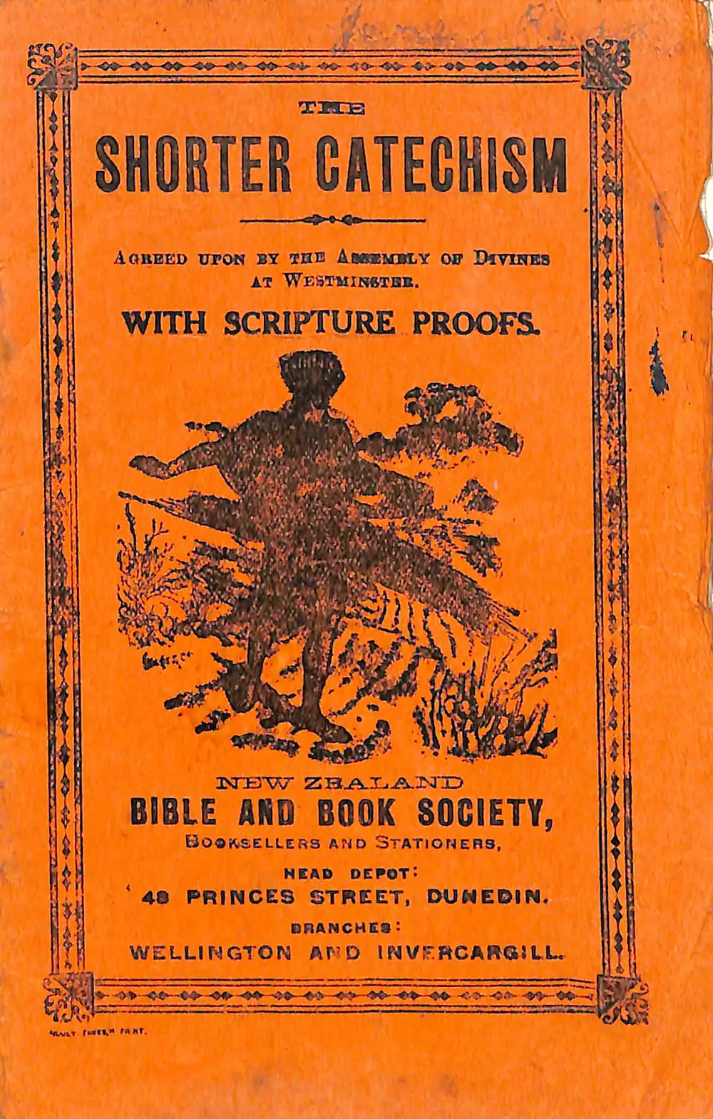 Westminster Assembly. <em>The shorter catechism: agreed upon by the Assembly of Divines at Westminster; with scripture proofs.</em> Dunedin: New Zealand Bible, Tract, & Book Society, [ca. 1890]