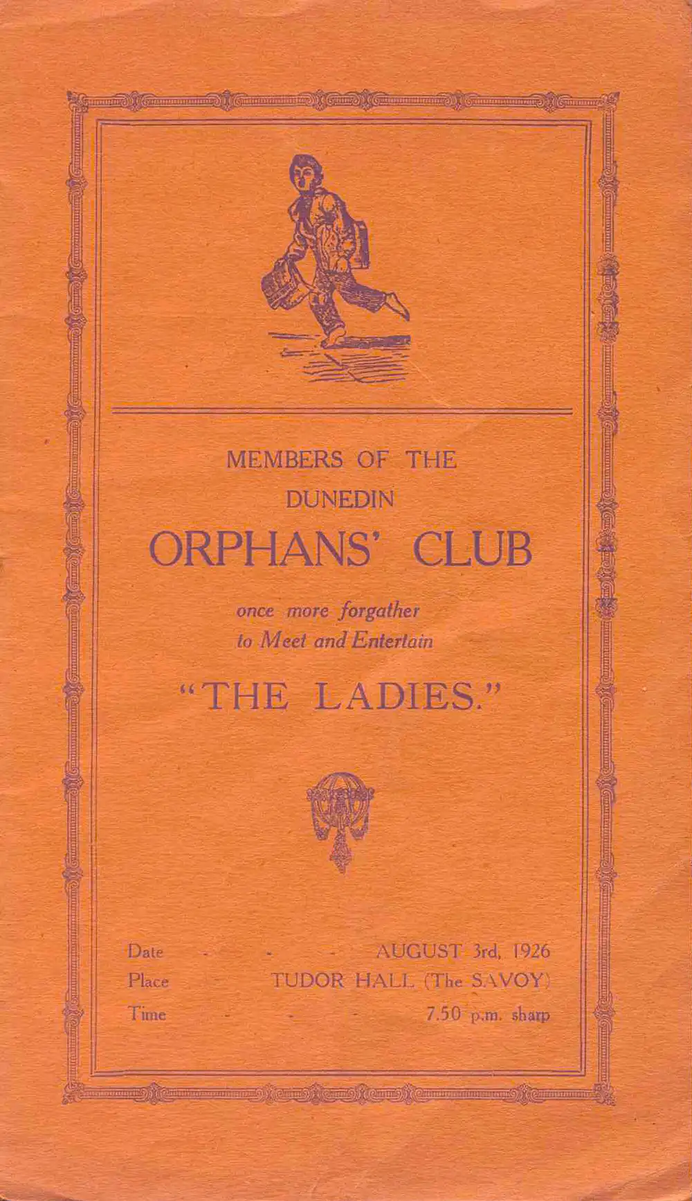 <em>Members of the Dunedin Orphans’ Club once more forgather to meet and entertain the ladies</em>. (Dunedin Orphans’ Club). Tudor Hall, Savoy, Aug. 3, 1926.