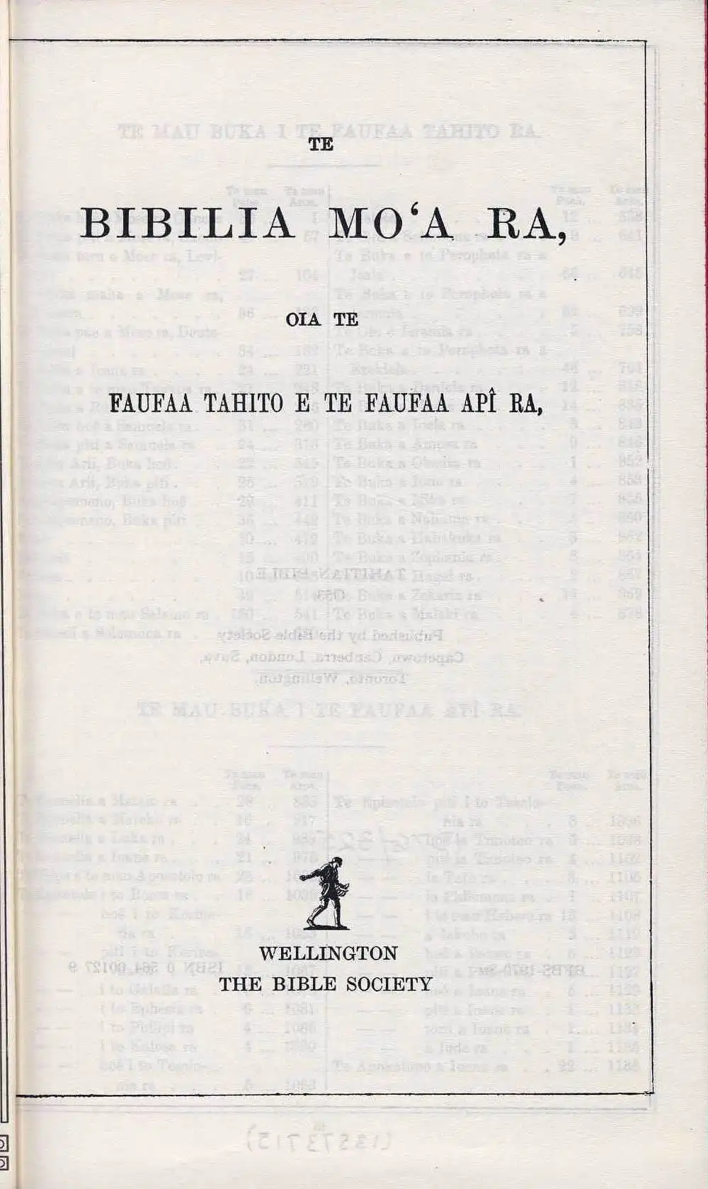 [Bible in Tahitian]. <em>Te Bibilia Mo'a Ra oia te Faufaa Tahito e te Faufaa Api ra.</em> Wellington: British and Foreign Bible Society, 1970.
