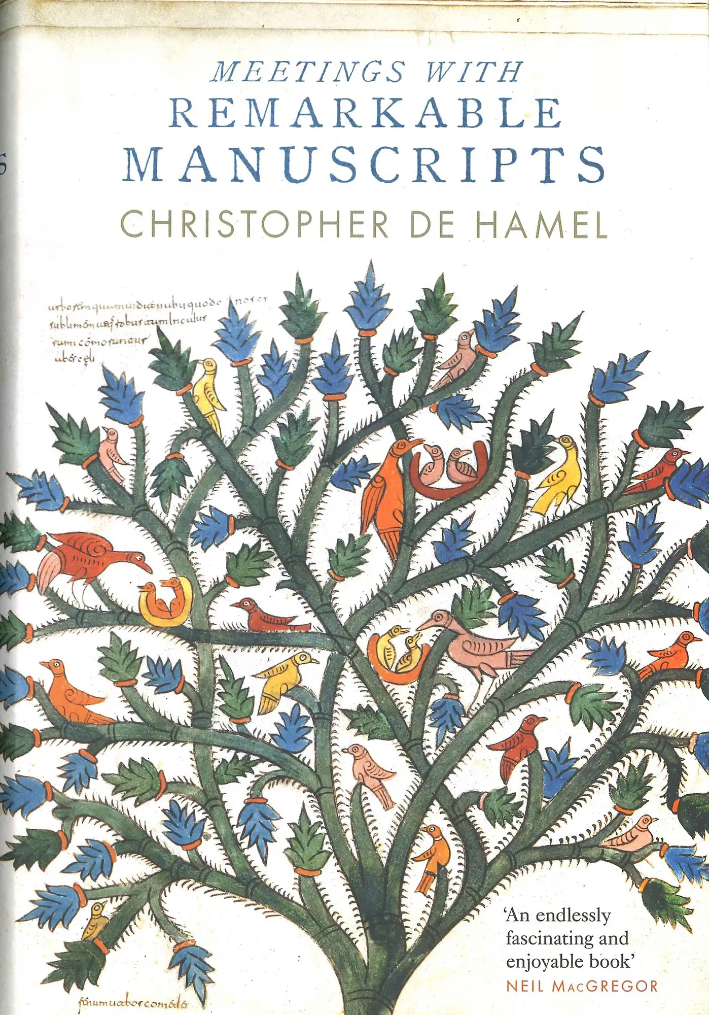 Christopher De Hamel. Meetings with Remarkable Manuscripts. London: Allen Lane, 2016.