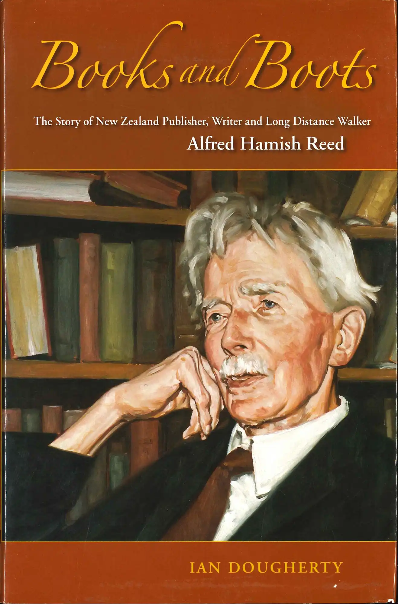 Ian Dougherty. Books and boots: the story of New Zealand publisher, writer and long-distance walker, Alfred Hamish Reed. Dunedin: University of Otago Press, 2005.