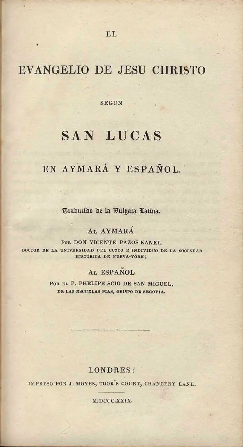 [Aymara and Spanish Gospel of Luke]. <em>El Evangelio de Jesu Christo segun San Lucas en Aymara y Español.</em> Londres: J. Moyes, 1829.