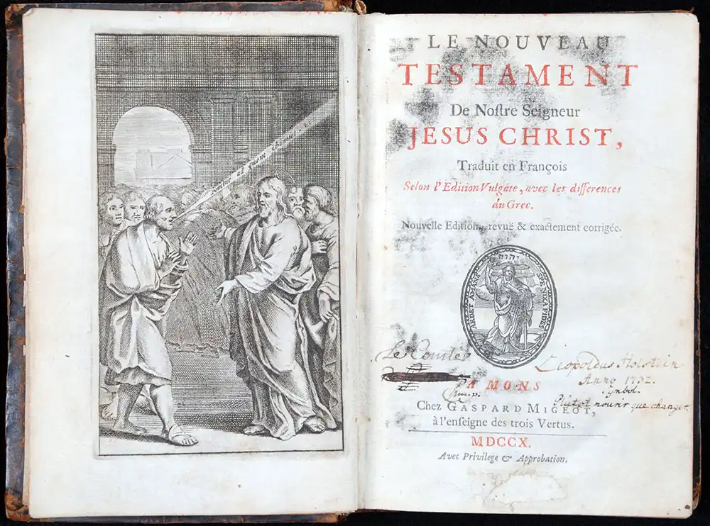 [New Testament in French]. <em>Le Nouveau Testament de nostre seigneur Jesus Christ: traduit en francois selon l'edition vulgate, avec les differences du Grec. Nouvelle ed., revue & exactement corrigee.</em> Mons [Belgium]: Gaspard Migeot, 1710.