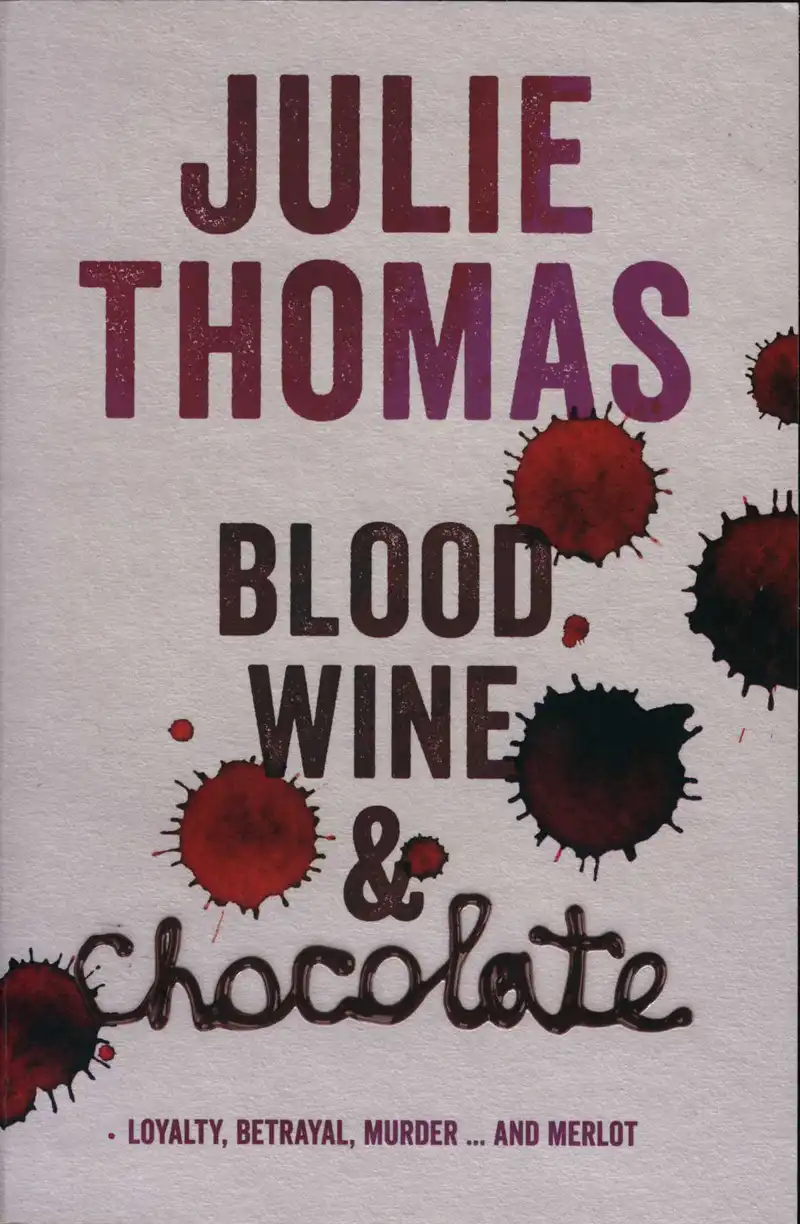 Thomas, J. Blood, Wine & Chocolate. Auckland: Harper Collins, 2015
