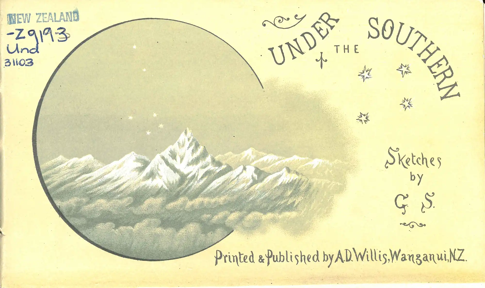 Under the Southern [Cross]. Introductory poem by E.E.M. Montgomery ; illustrations by George Sherriff. Wanganui: A.D. Willis, 1890.