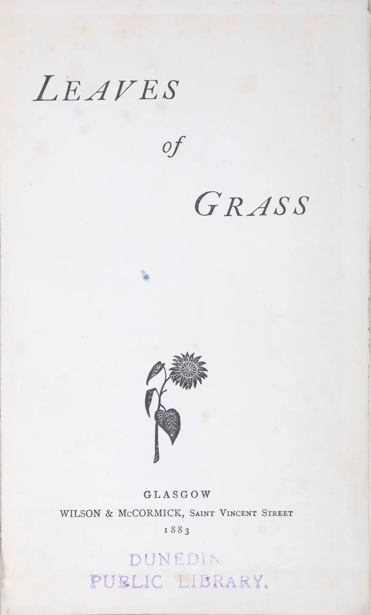 Walt Whitman. Leaves of Grass. Glasgow: Wilson & McCormick, 1883.