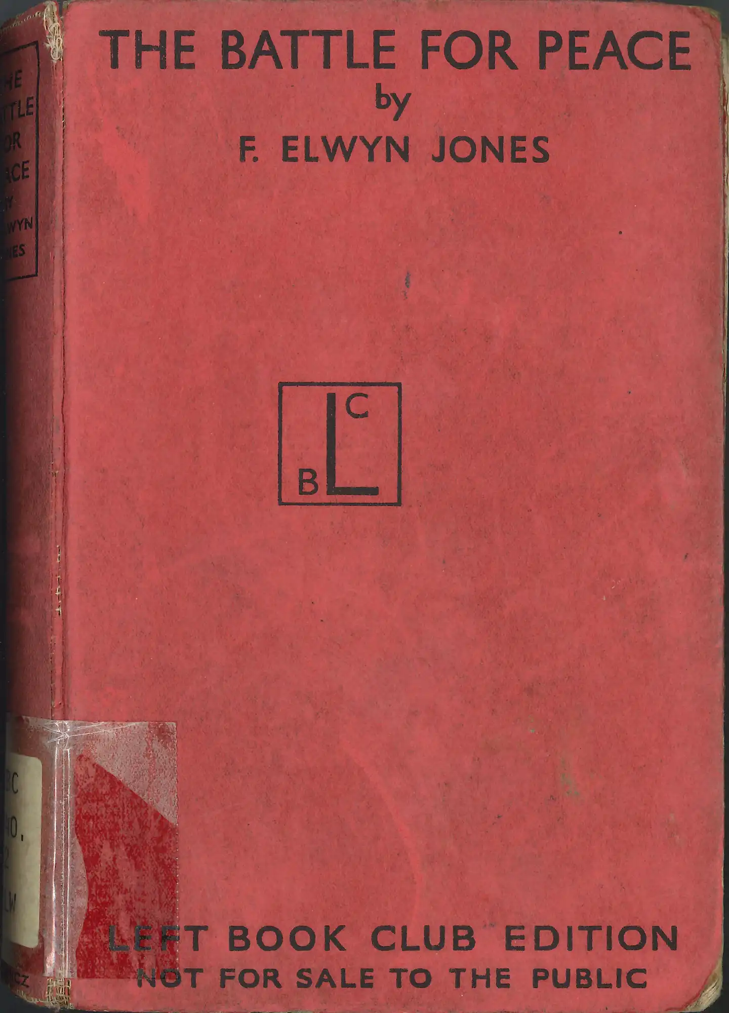 F. Elwyn Jones, The battle for peace. (1938). LBC 940.52 ELW