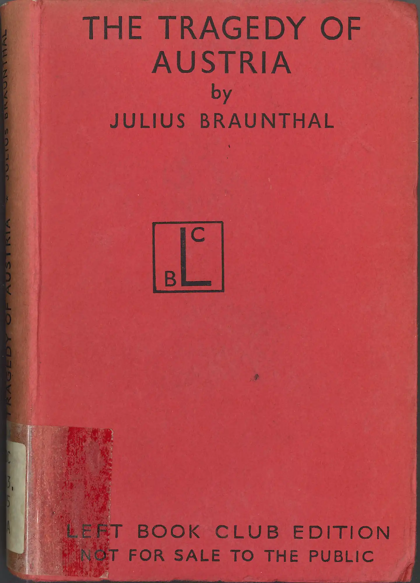 Julius Braunthal, The tragedy of Austria. (1948). LBC 943.605 BRA