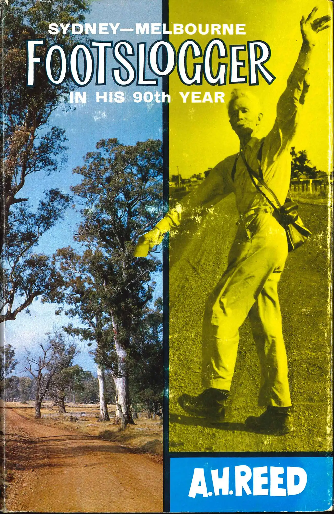 A.H. Reed. Sydney-Melbourne footslogger. Wellington: A.H. & A.W. Reed, 1966.
