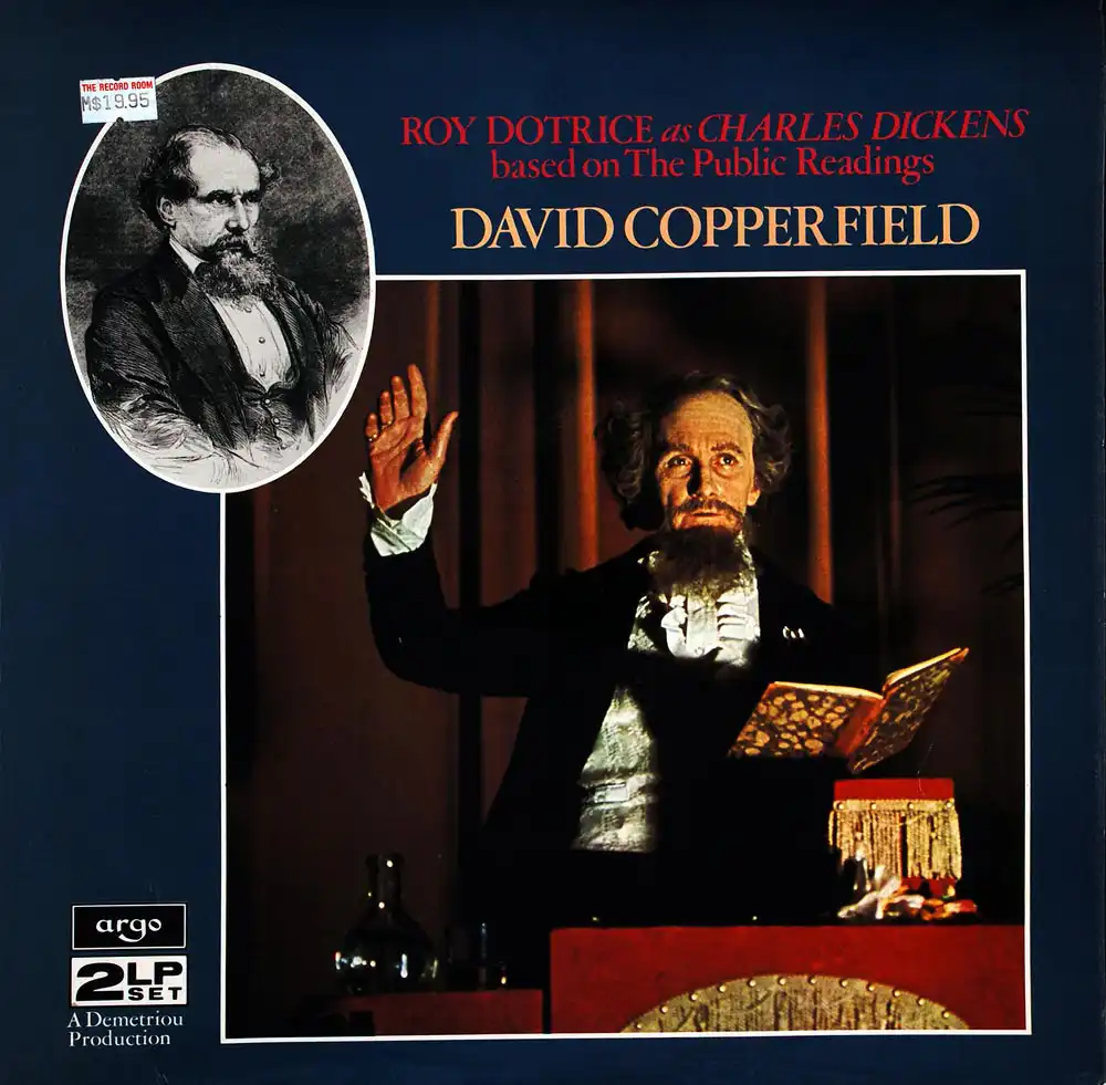 LP Recording. Roy Dotrice as Charles Dickens: Based on the Public Readings; David Copperfield. London: Argos Studios, produced by Evdoros Demetriou, 1978