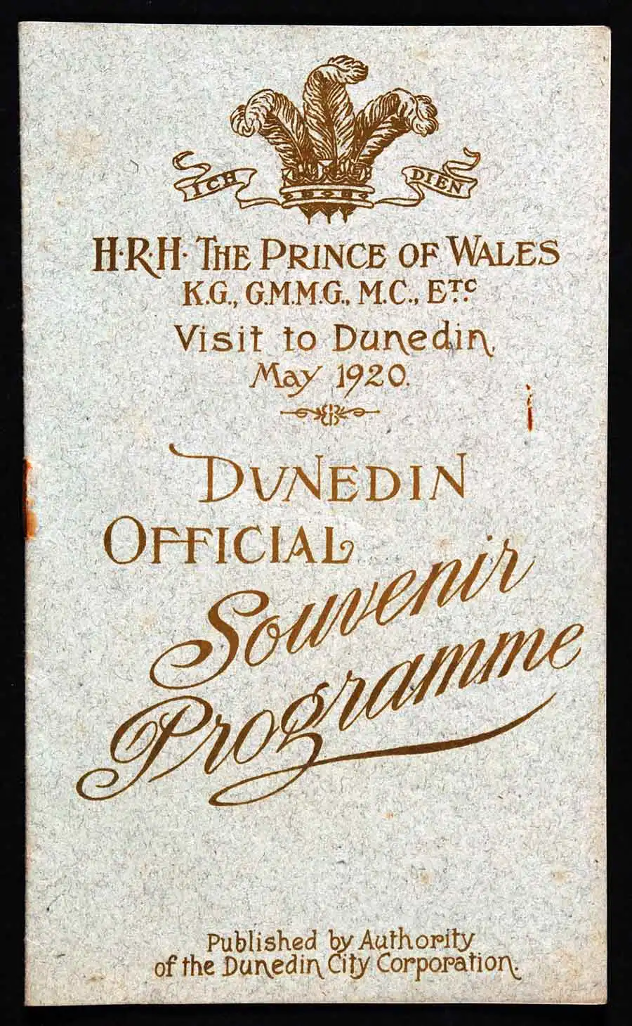 Official souvenir programme; H.R.H. the Prince of Wales … visit to Dunedin, May 1920. Dunedin: Dunedin City Corporation, printed by J. Wilkie & Co. Ltd., [1920].
