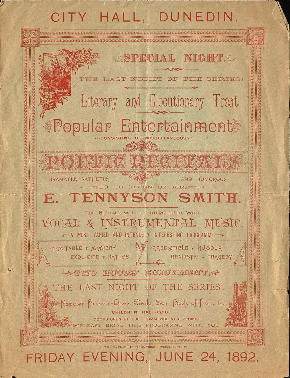 <em>Literary and elocutionary treat: Popular entertainment consisting of miscellaneous poetic recitals, dramatic, pathetic and humorous</em>. E. Tennyson Smith. City Hall, Dunedin, June 24, 1892. 