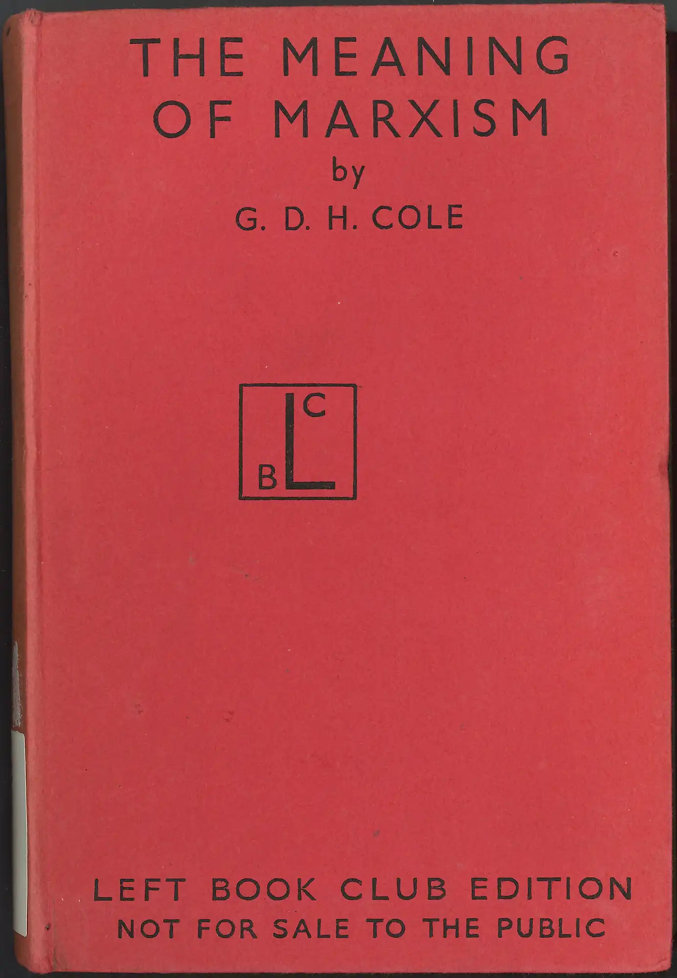 G. D. H. Cole, The meaning of Marxism. (1948) LBC 335.4 COL