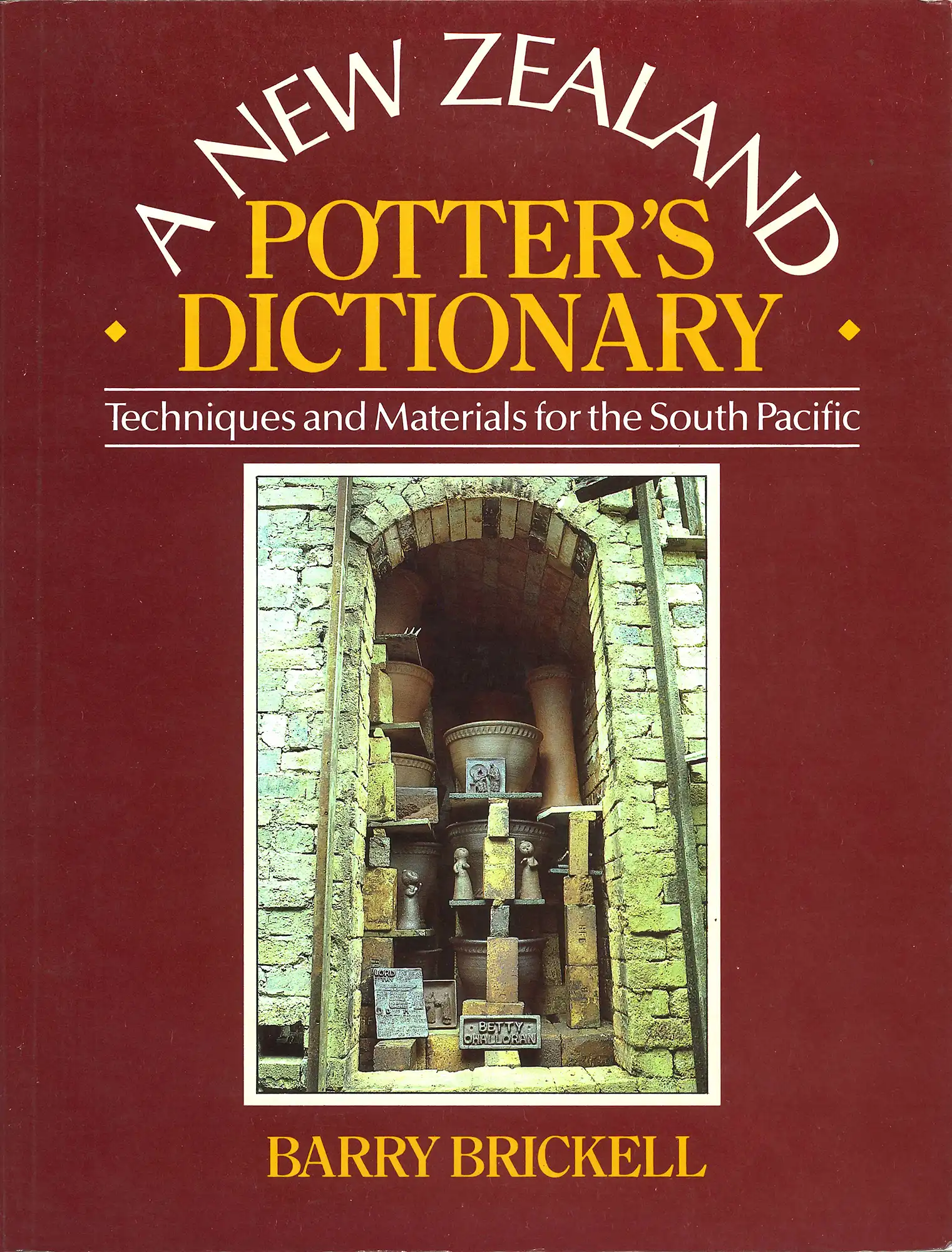 Barry Brickell, A New Zealand potter’s dictionary. Auckland: Reed Methuen, 1985. SPRH 738.103 BRI 