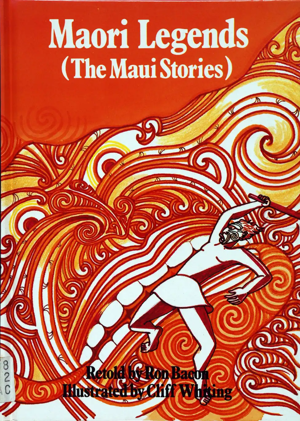 <i>----. Maori Legends (The Maui Stories) Retold by Ron Bacon; Illustrated by Cliff Whiting. </i> Auckland: Shortland Educational Publications, 1984. 