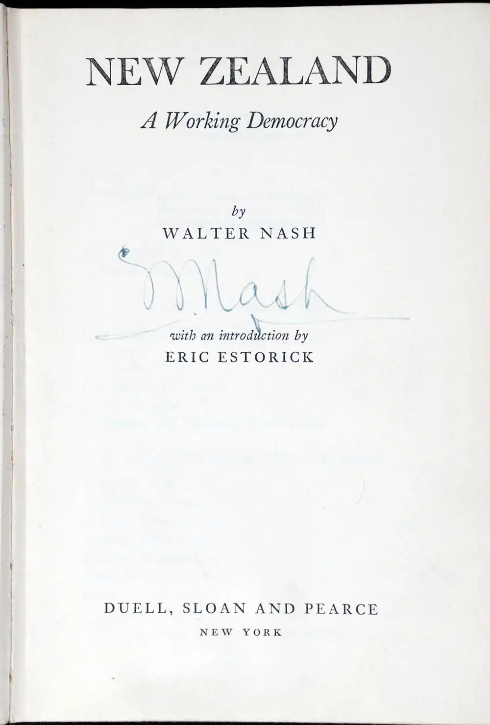Walter Nash. <em>New Zealand: a working democracy</em>. New York: Duell, Sloan and Pearce, 1943.