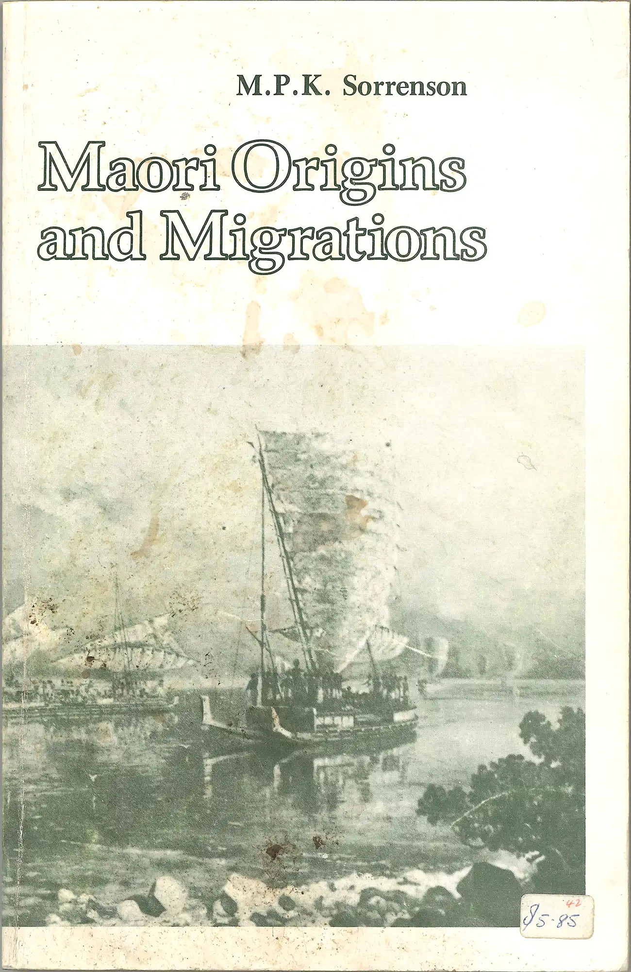 M.P.K. Sorrenson, Maori origins and migrations. The genesis of some pakeha myths and legends. Auckland: Auckland University Press, 1979. SPRH 993.01 SOR
