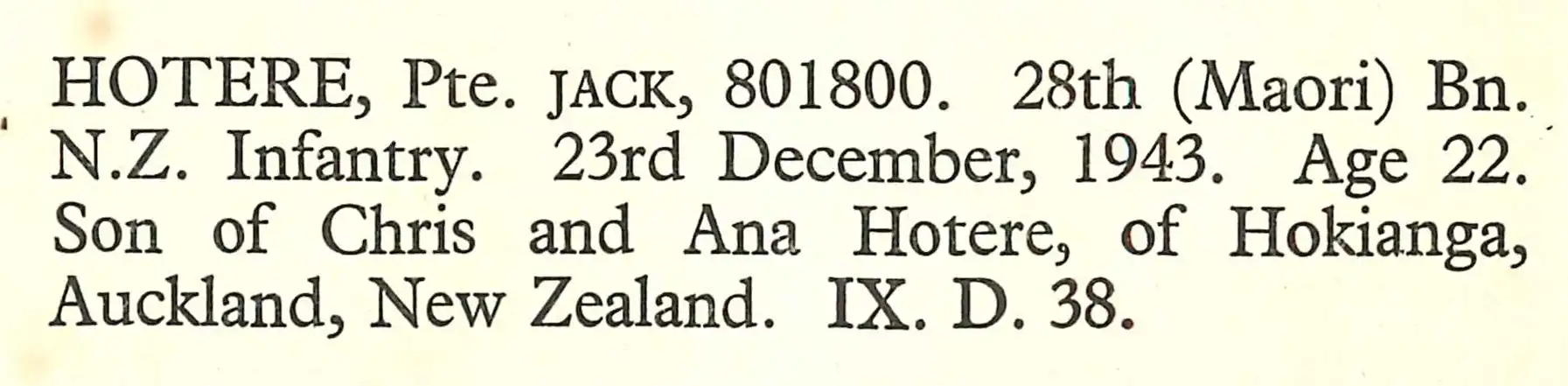 Detail of entry for Private Jack Hotere, 28th Maori Battalion, from The war dead of the British Commonwealth and Empire…Sangro River War Cemetery Part II. London: The Commission, 1955. SPRH 940.53 WAR 