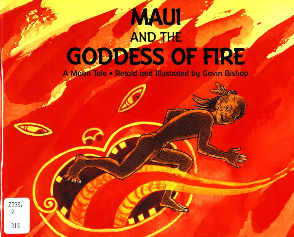 <i>Maui and the Goddess of Fire: A Maori Tale; Retold and Illustrated by Gavin Bishop. </i> Auckland: Scholastic New Zealand Limited, 1997.