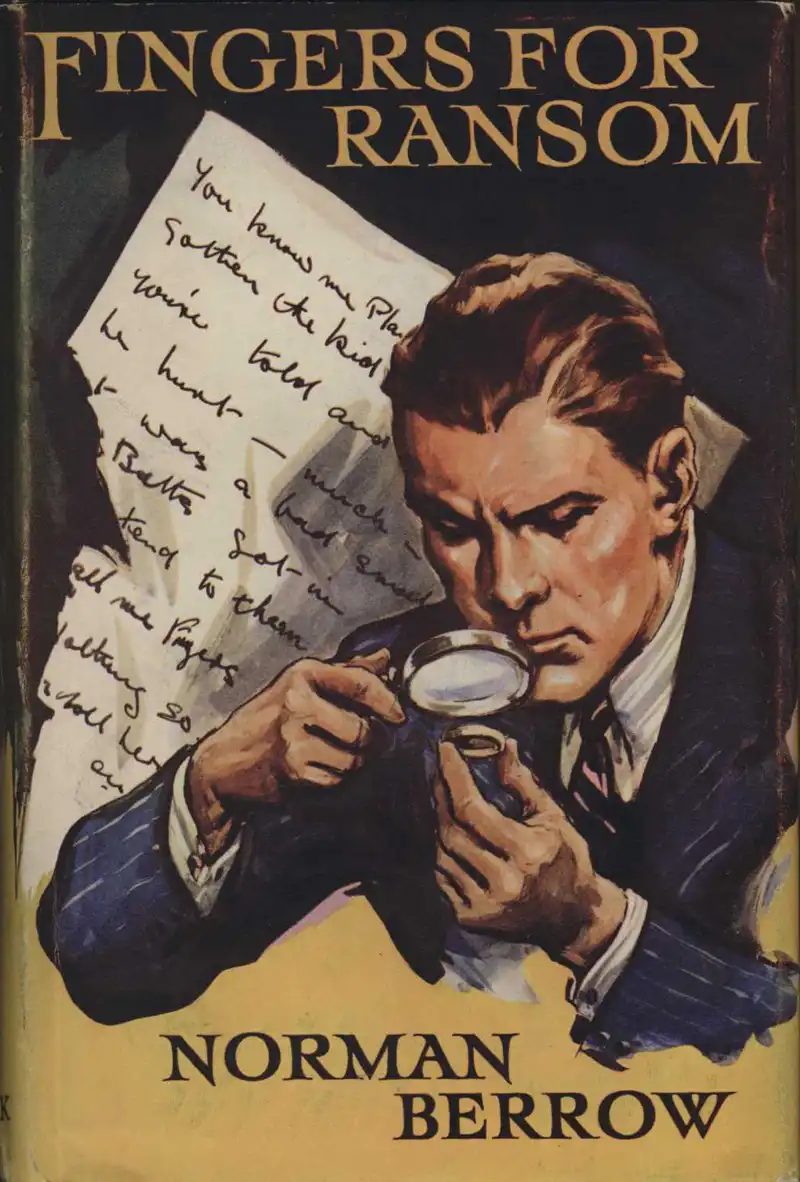Berrow, N. Fingers for Ransom. London & Melbourne: Ward, Lock, 1939