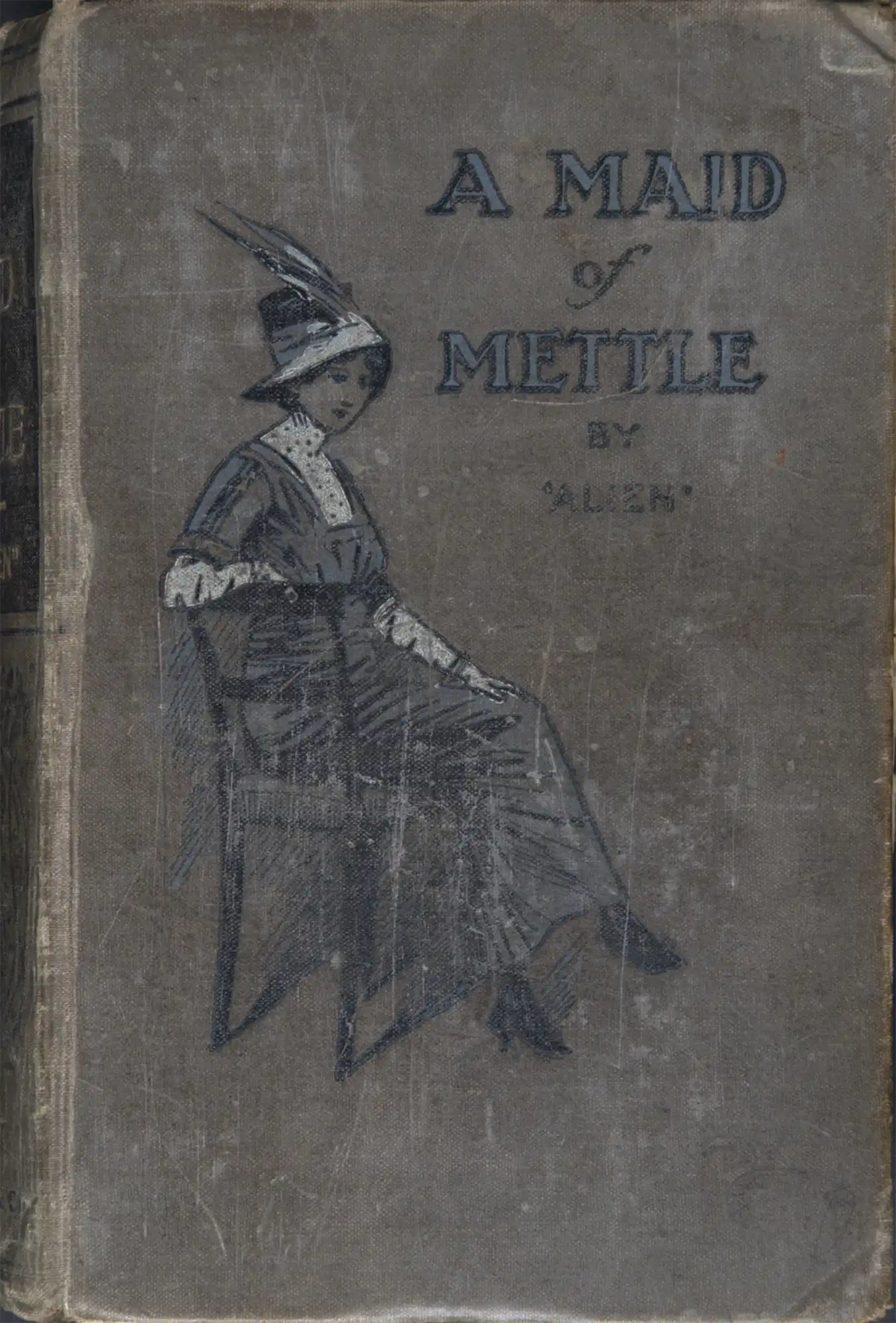 Alien. A maid of mettle. London: Digby, Long & Co., 1913.