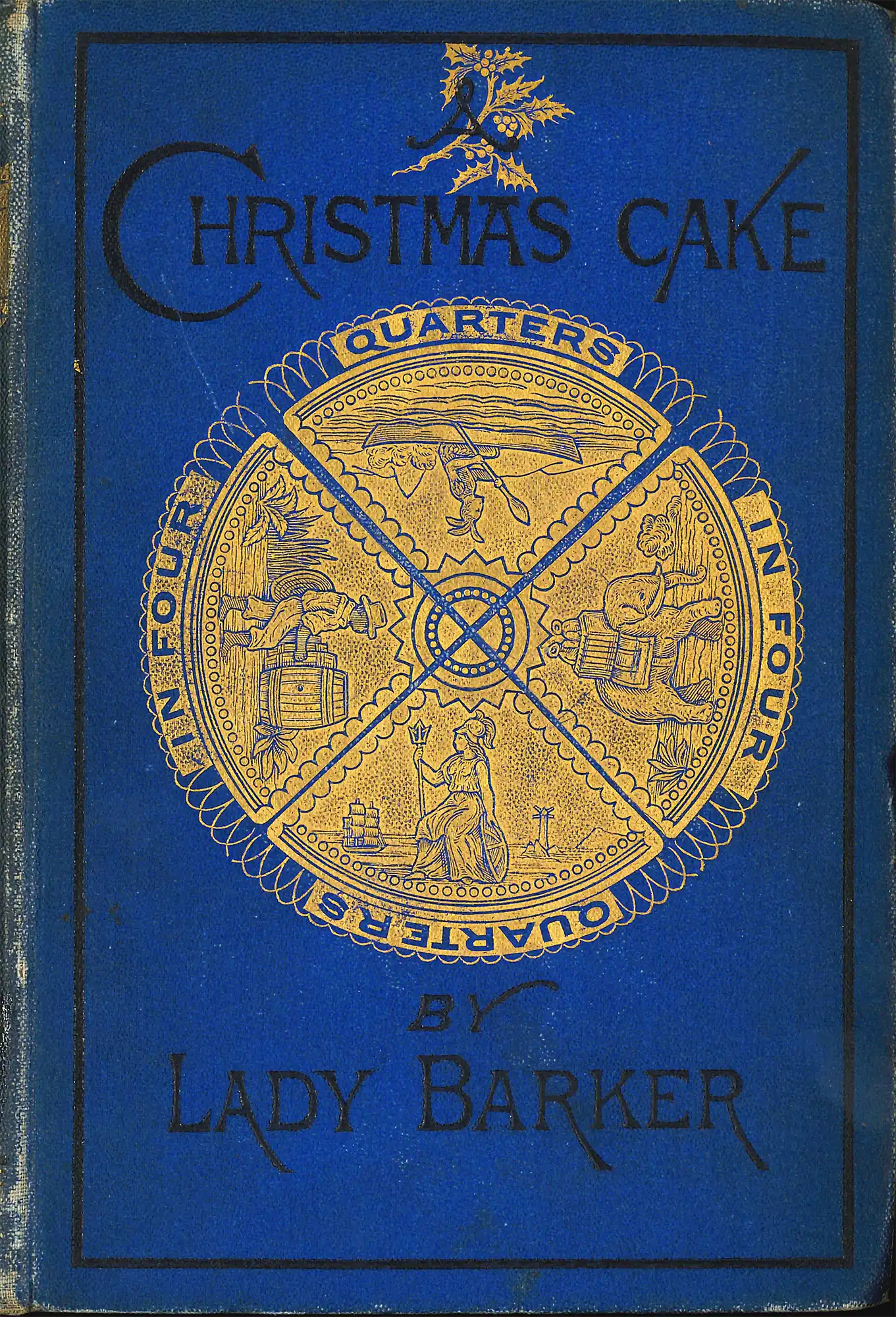 Lady Barker. A Christmas cake in four quarters. New edition. London: Frederick Warne, 1880.
