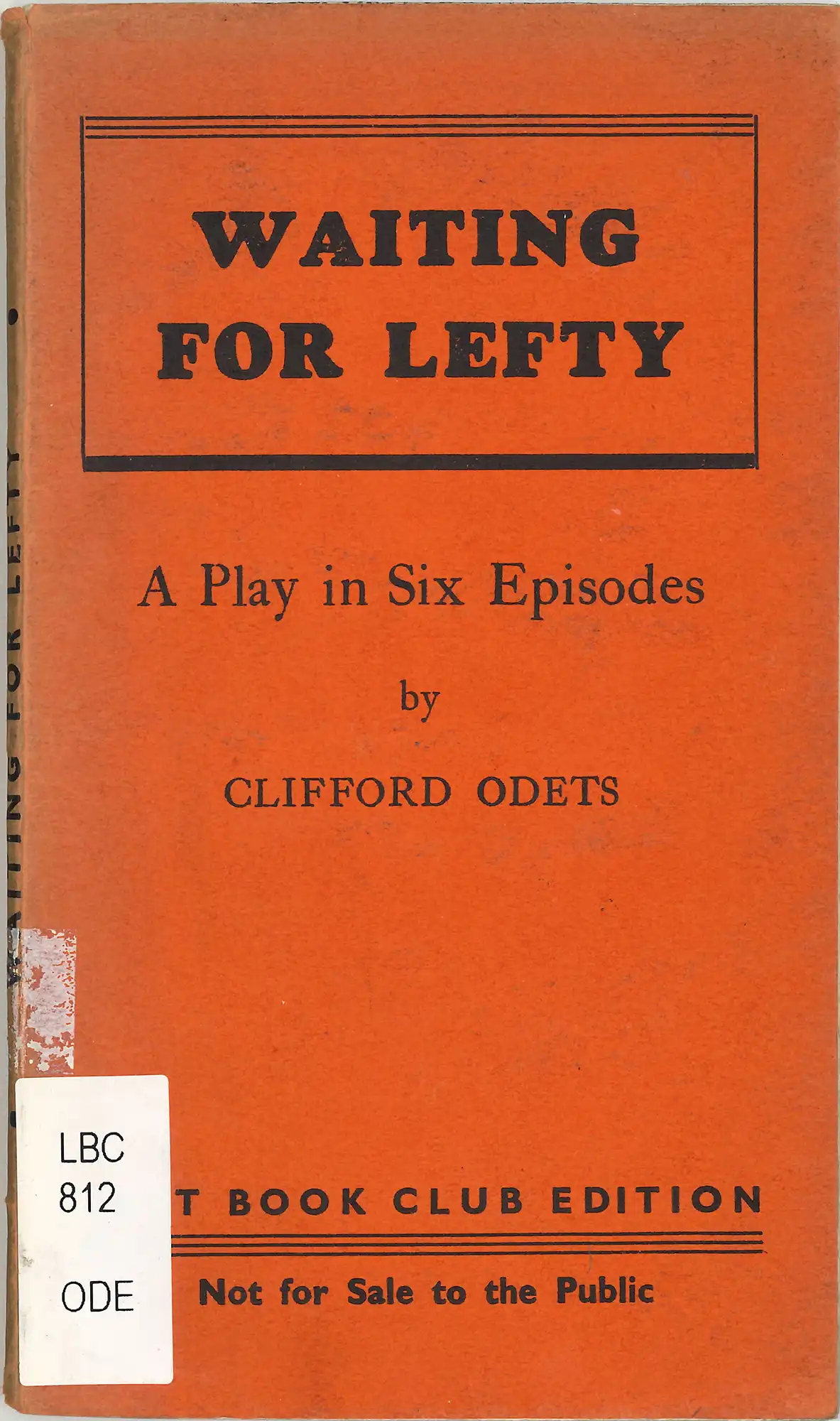 Clifford Odets, Waiting for Lefty: a play in six episodes. (1938) LBC 812 ODE