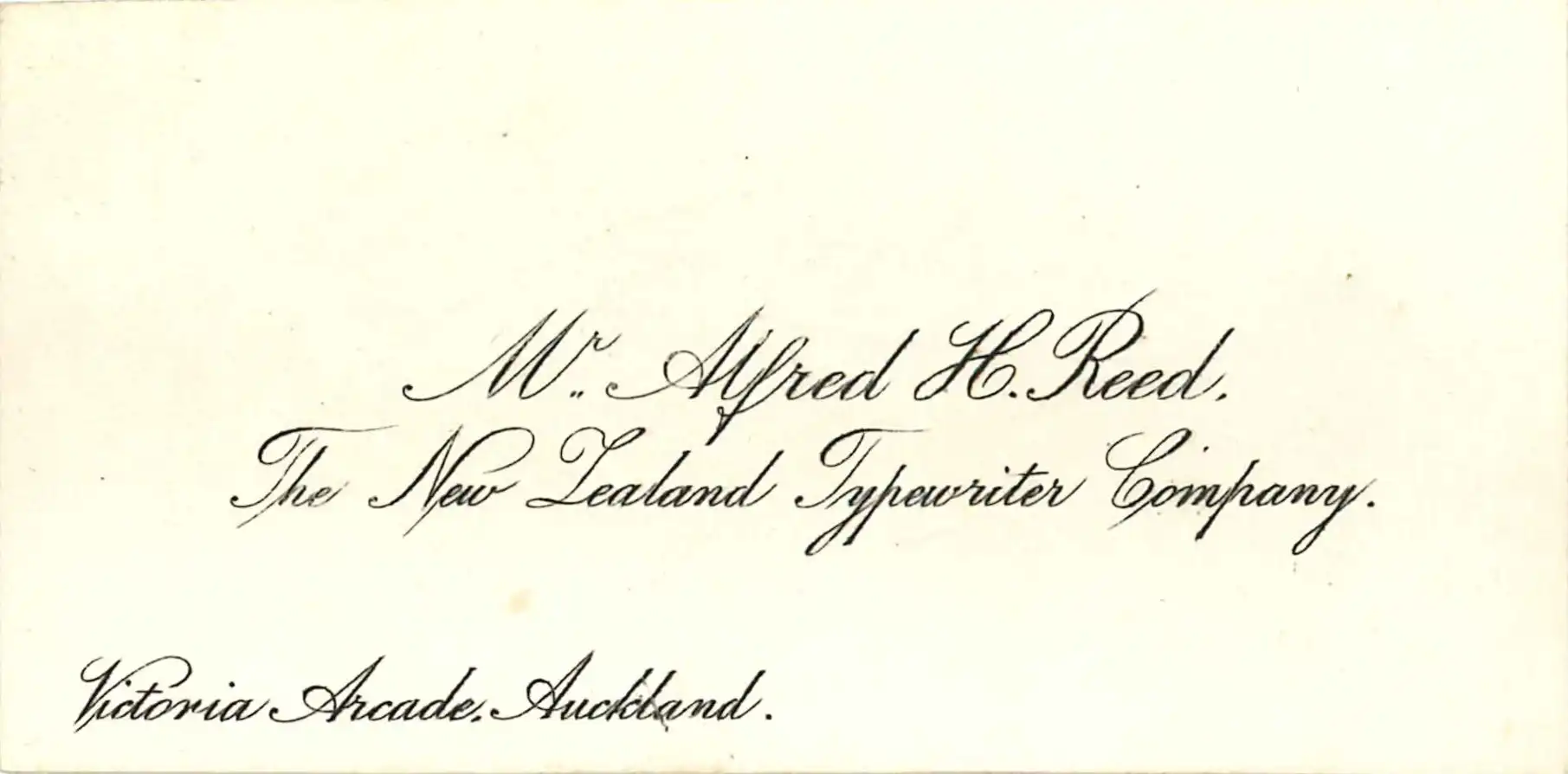 Alfred H. Reed’s business card while working for the N.Z. Typewriter Company, Auckland, ca. 1896.