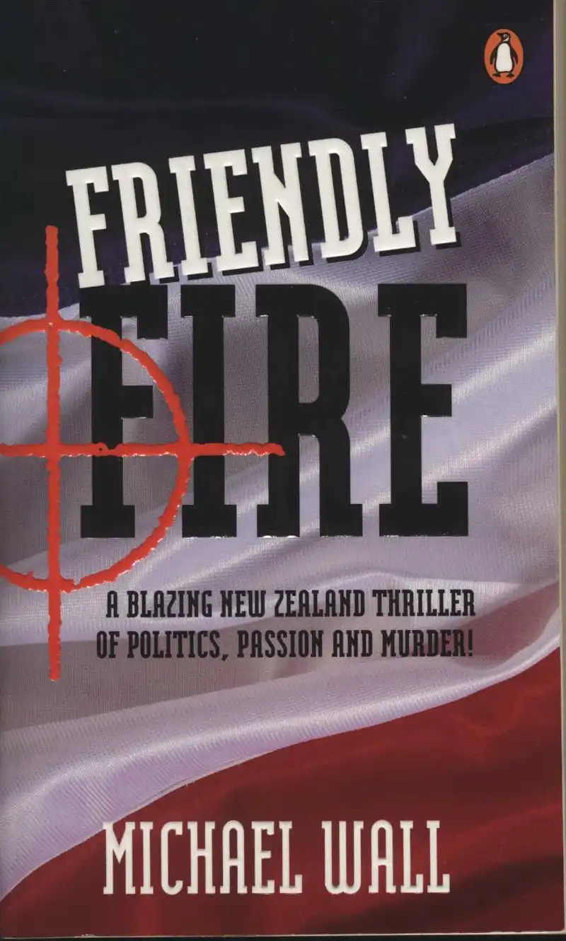 Wall, M. Friendly Fire. Auckland: Penguin, 1998
