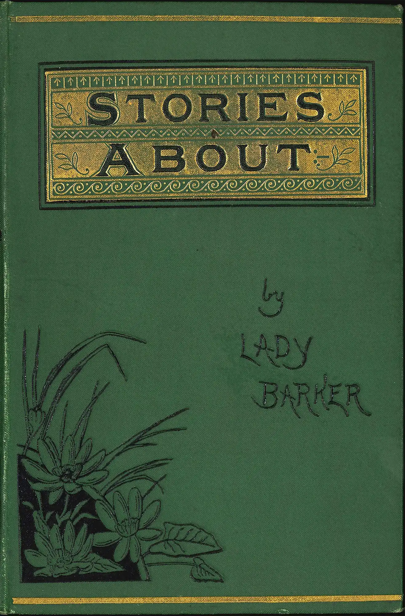 Lady Barker. Stories about -. New edition. London: Frederick Warne, 1887.