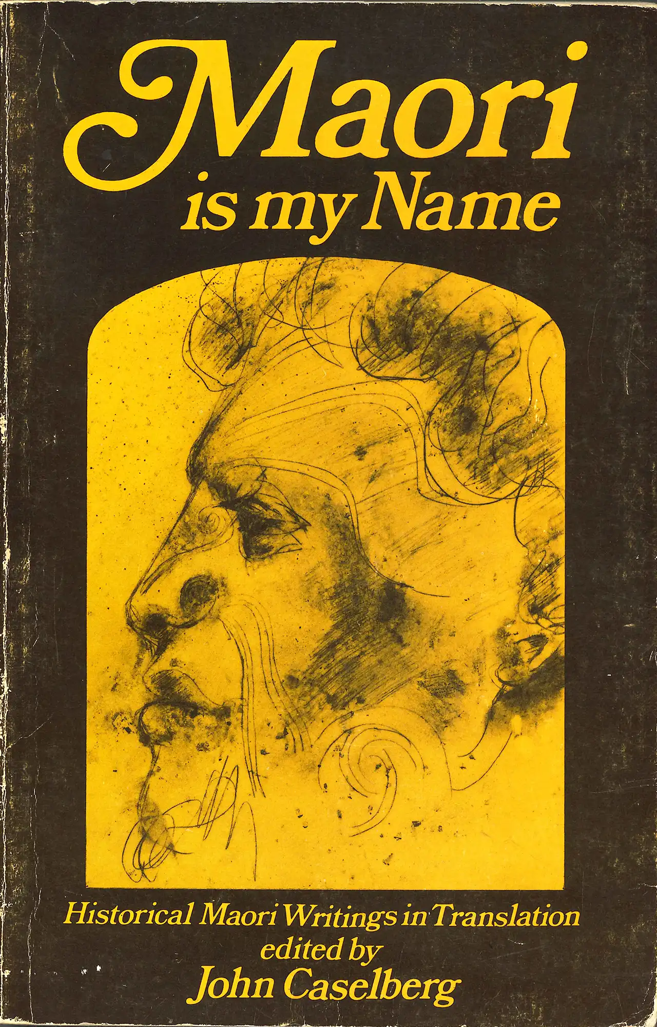 John Caselberg (Ed.), Maori is my name. Historical Maori writings in translation. Dunedin: John McIndoe Ltd, 1975. SPRH 993.004994 MAO