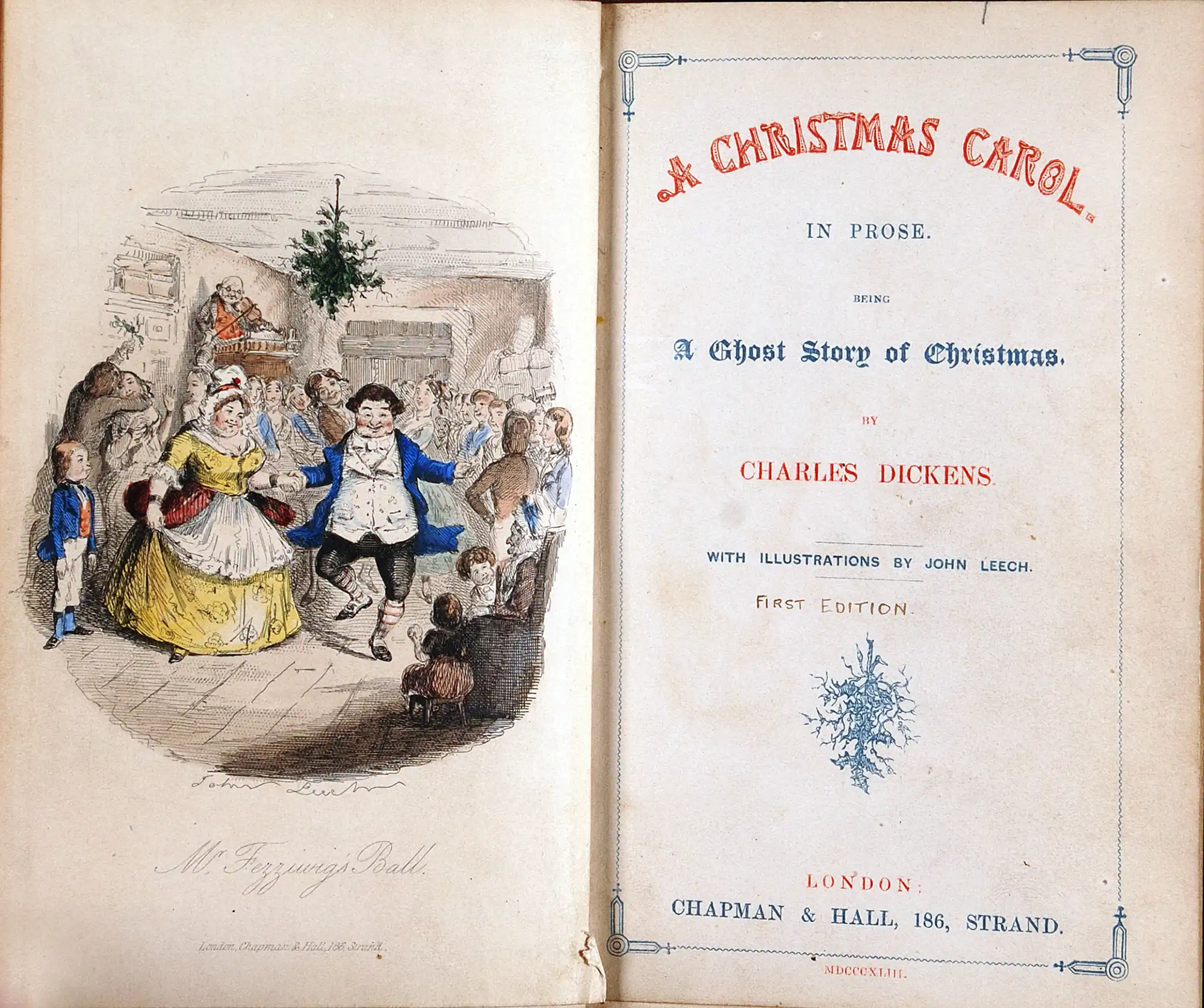 Charles Dickens. A Christmas carol in prose: being a ghost story of Christmas. 1st ed. London: Chapman & Hall, 1843.