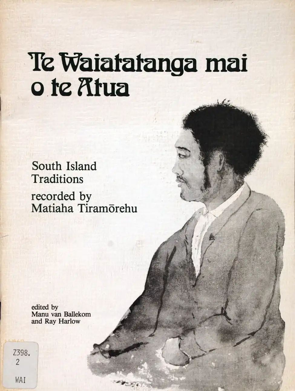 Manu van Ballekom and Ray Harlow (eds.). <i>Te Waiatatanga mai o te Atua: South Island Traditions recorded by Matiaha Tiramōrehu</i>. Christchurch: Department of Maori, University of Canterbury, 1987.