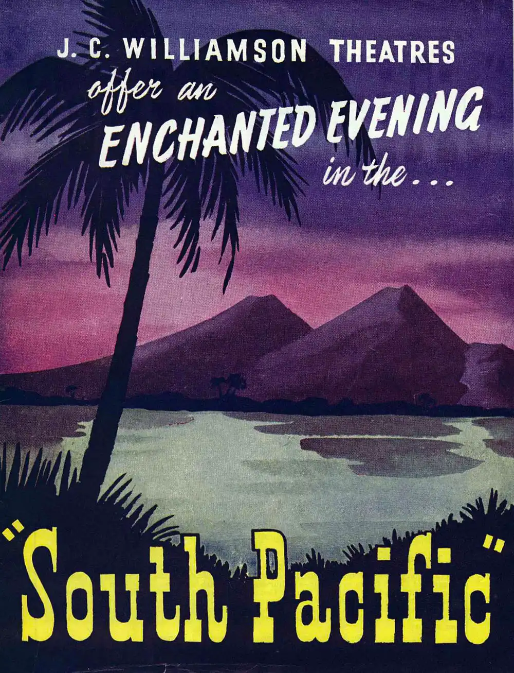 <em>South Pacific</em>. Book and lyrics by Oscar Hammerstein II; music by Richard Rodgers. (J.C. Williamson Theatres Ltd.). His Majesty’s Theatre, Dunedin, [1953?]
