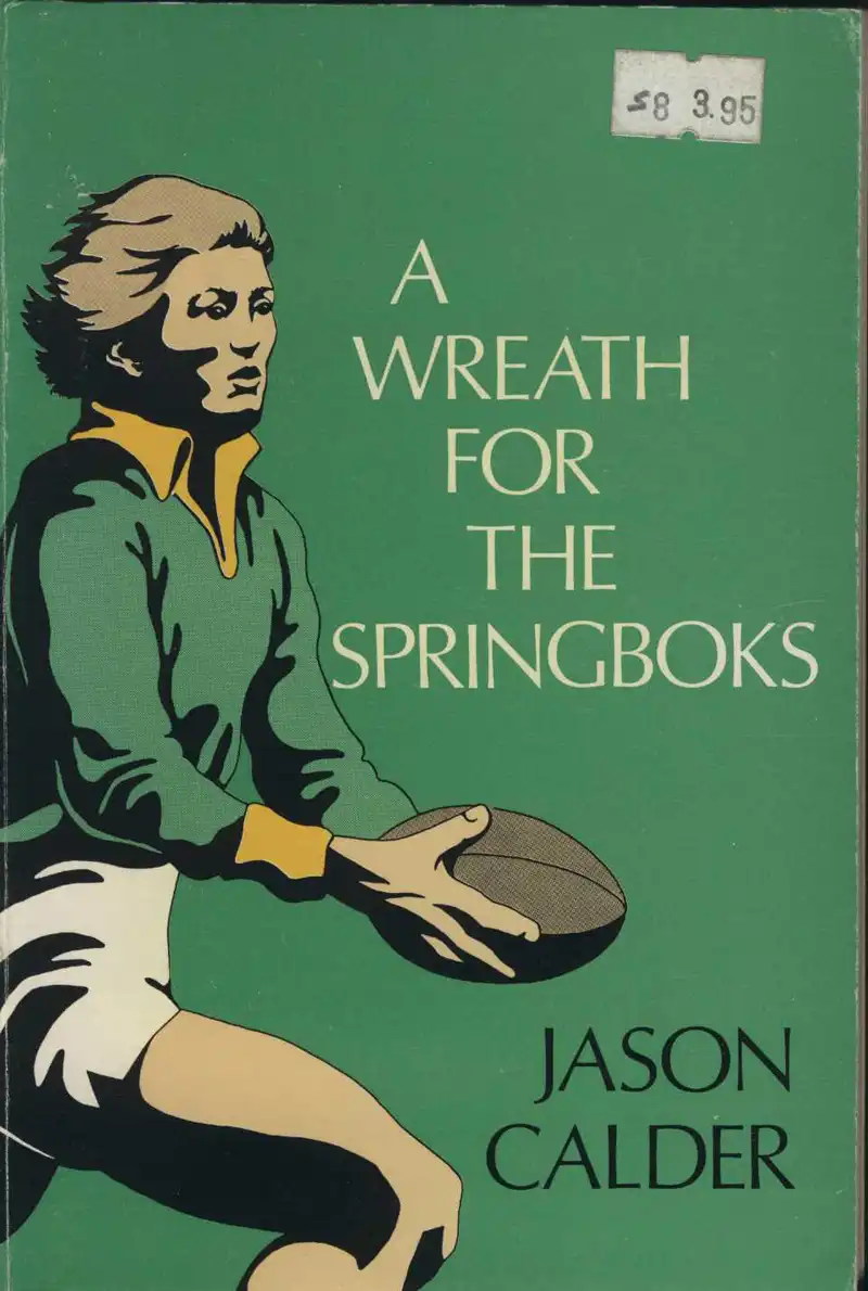 Calder, J. A Wreath for the Springboks.  Palmerston North: Dunmore Press, 1977