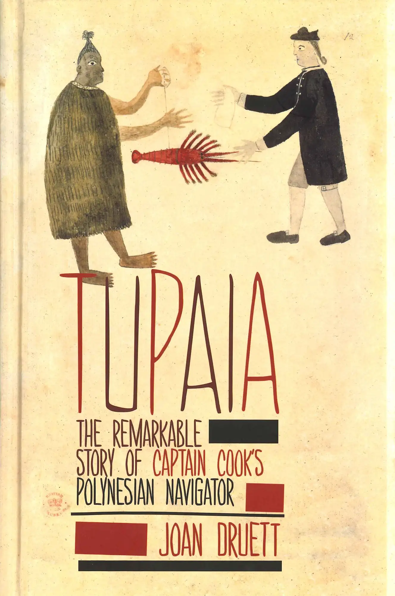 Joan Druett. Tupaia: The Remarkable Story of Captain Cook's Polynesian Navigator. Auckland: Random House, 2011.