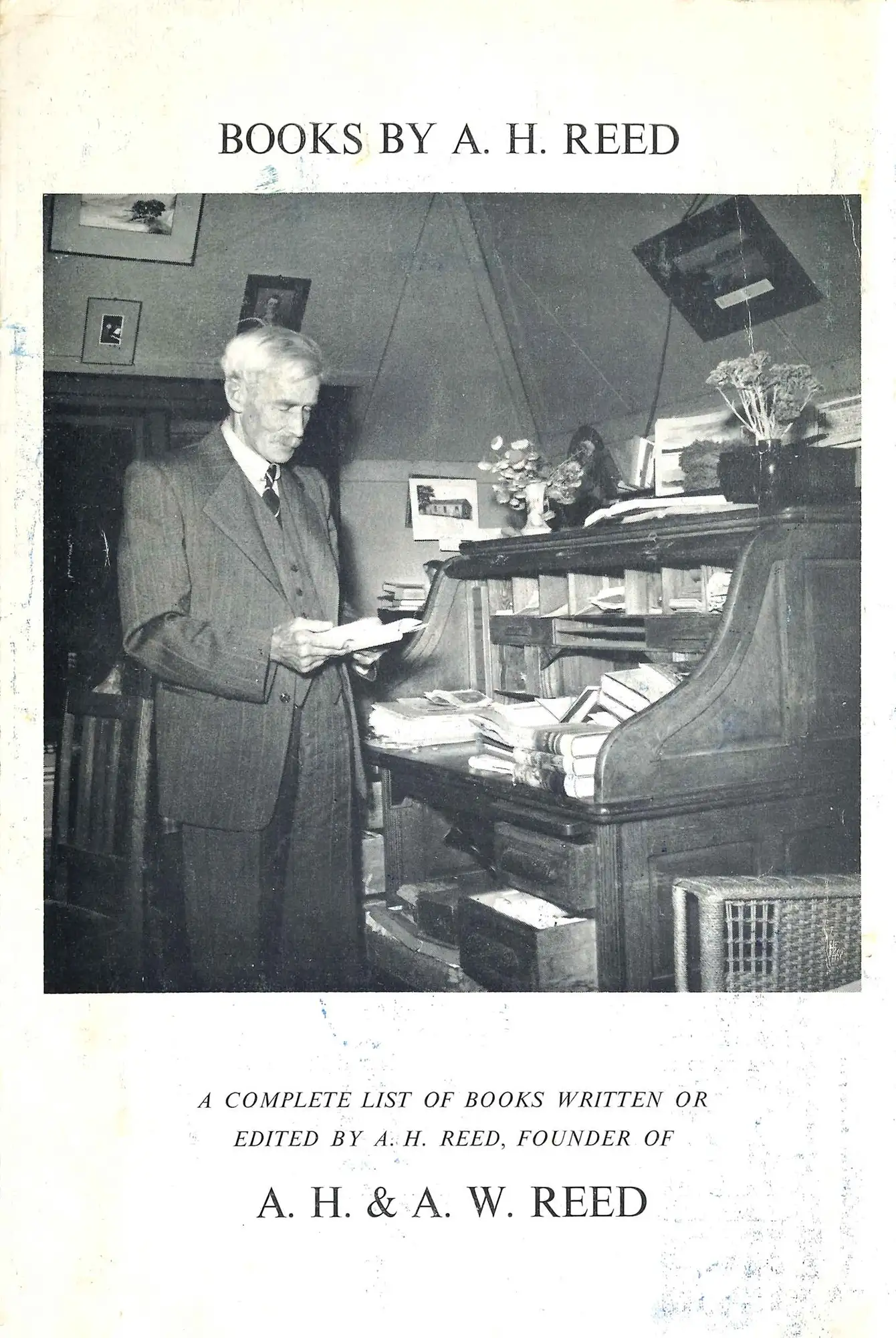 Books by A.H. Reed: A Complete List of Books Written or Edited by A.H. Reed, Founder of A.H. & A.W. Reed. Wellington: A.H. & A.W. Reed, 1966.